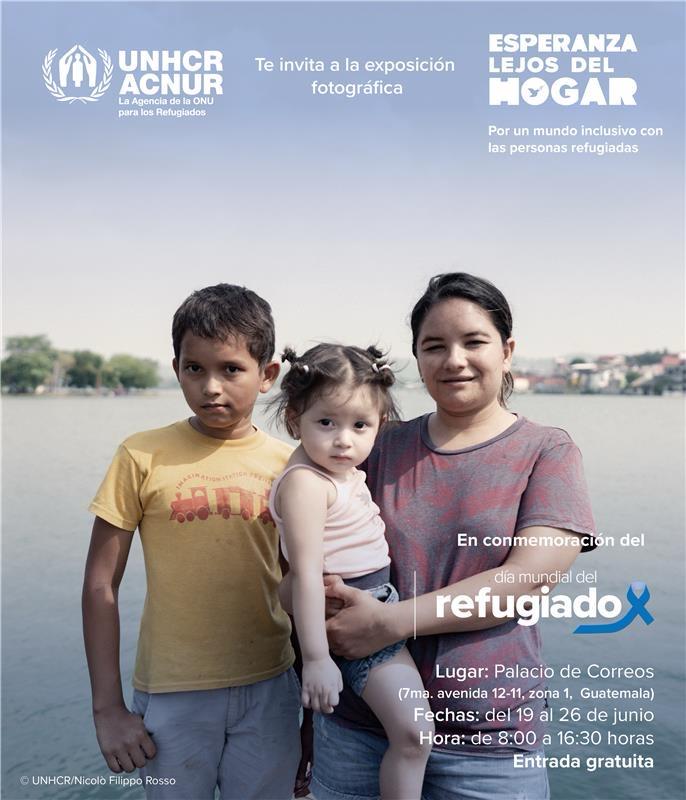 Hope Away from Home: World Refugee Day photo exhibition invitation in Guatemala, 19–26 June. Photograph by Nicolò Filippo Rosso for UNHCR.